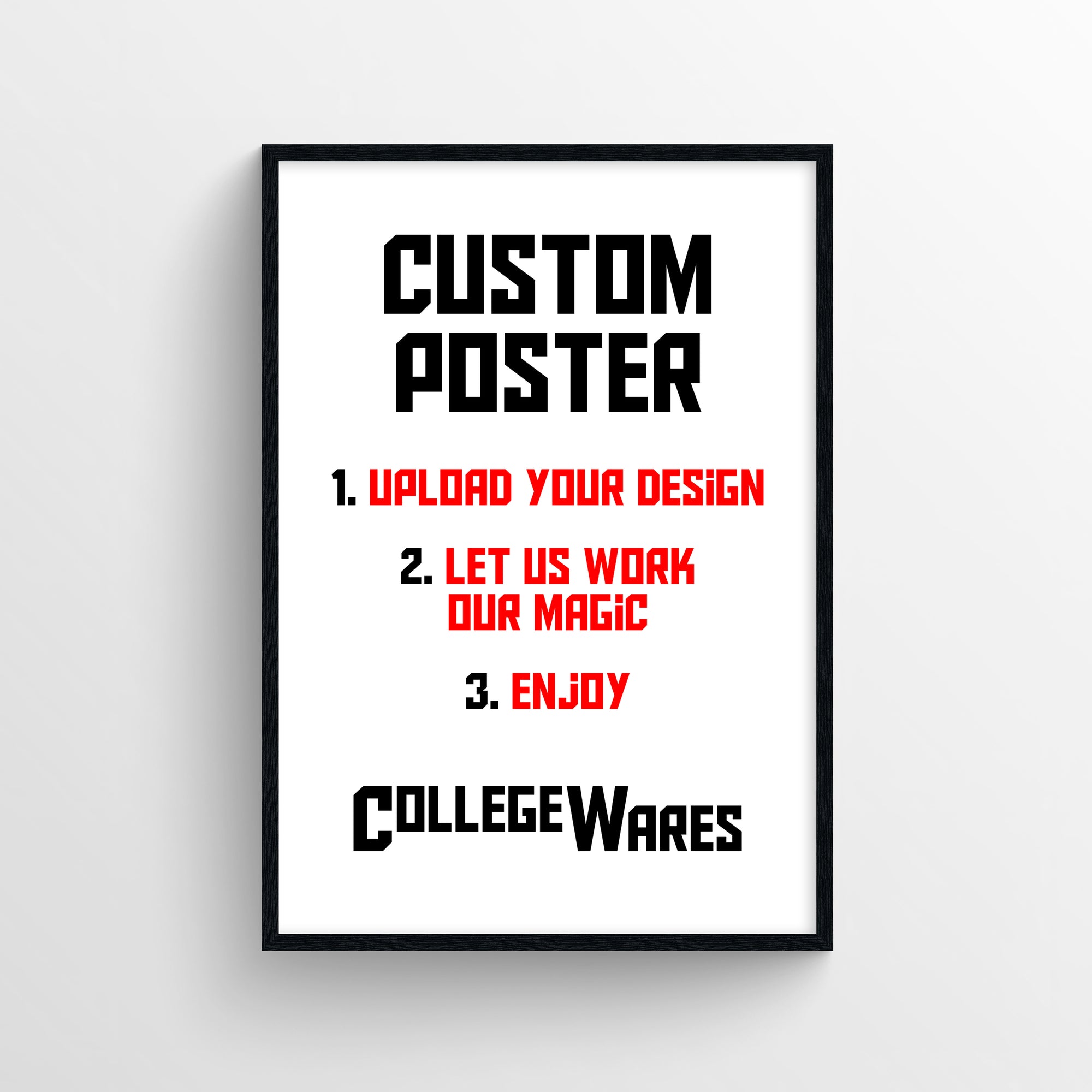 Poster with “Custom Poster” header and step-by-step instructions in bold black and red text for uploading your design — personalized wall art creation from CollegeWares.