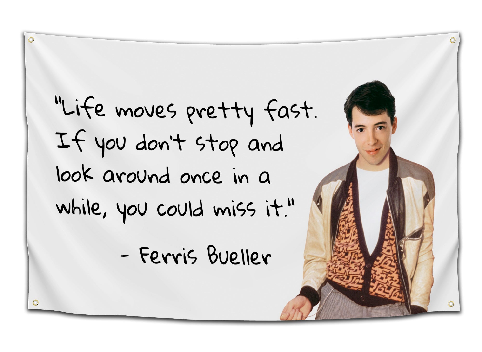 White flag with Ferris Bueller’s quote “Life moves pretty fast…” next to an image of Ferris – nostalgic and inspirational dorm flag from CollegeWares.