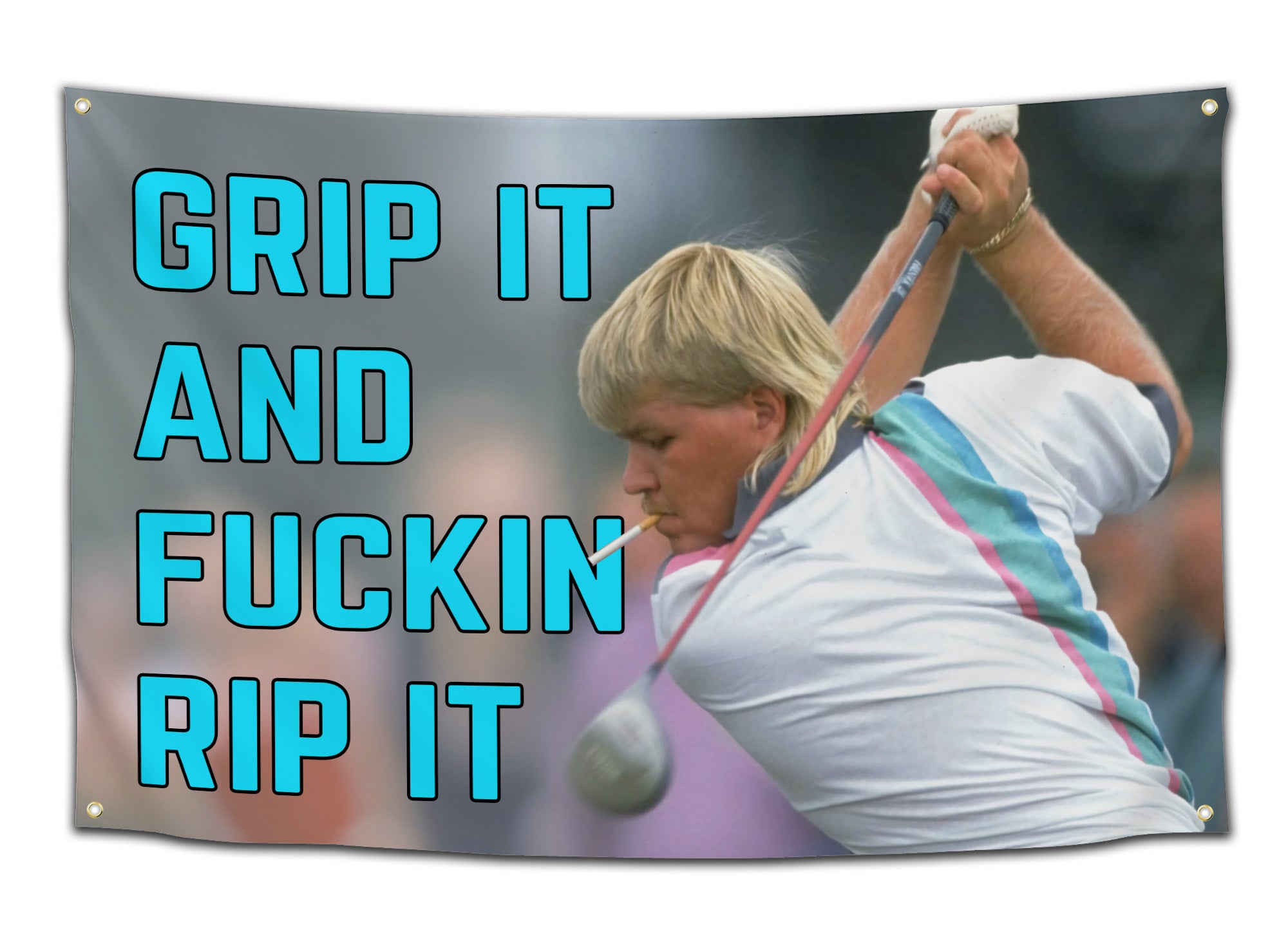 Flag with a photo of John Daly swinging a golf club while smoking, next to bold blue text that says “Grip It and Fuckin Rip It” — wild dorm decor for frat bros and golf party animals by CollegeWares.