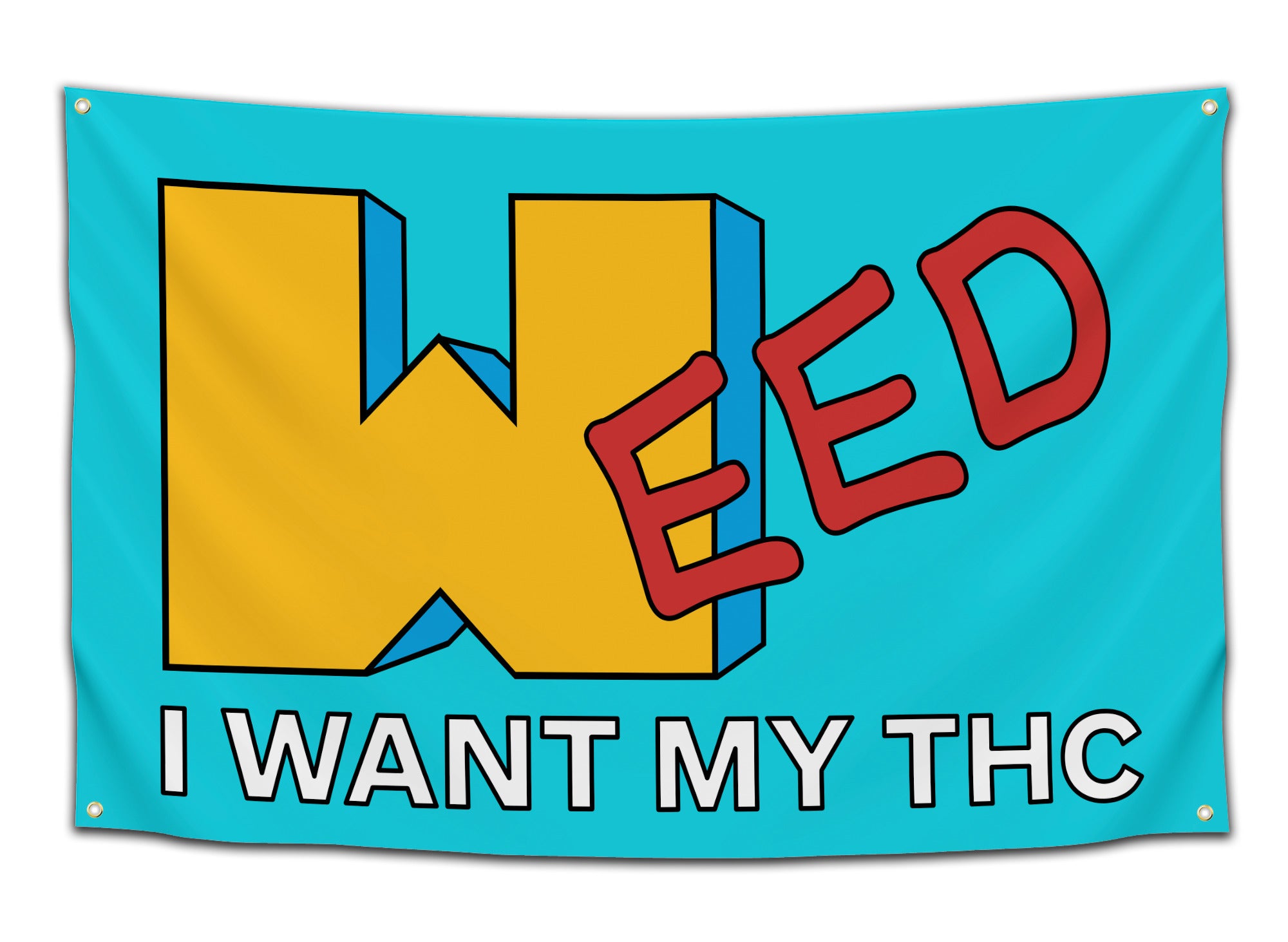 In the style of the MTV logo, a blue flag with giant 3D yellow “W” and red letters spelling “EED” with text underneath saying “I want my THC” – funny weed party flag from CollegeWares.