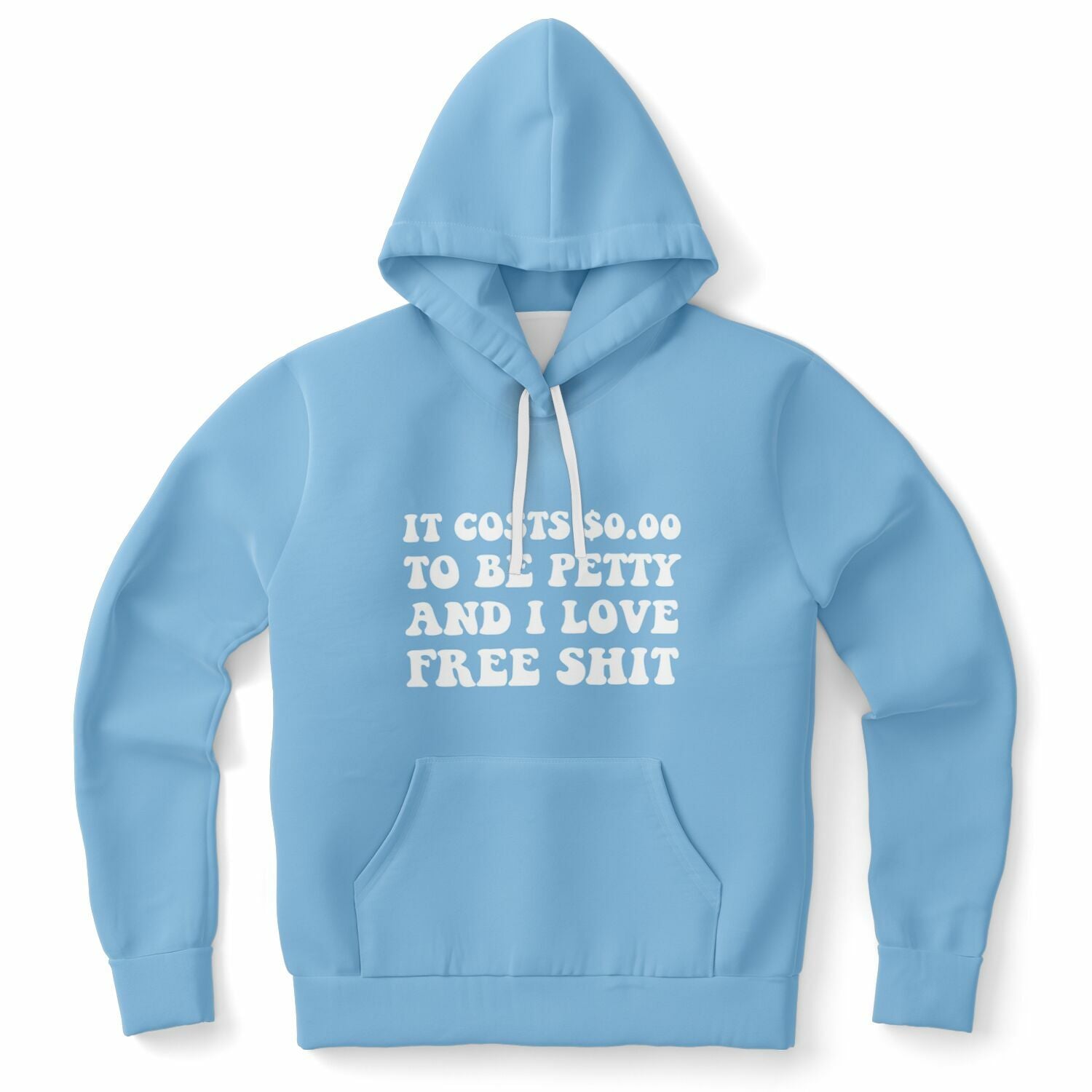 Blue hoodie with chunky white text saying “It costs $0.00 to be petty and I love free shit” — playful broke-girl energy from CollegeWares.