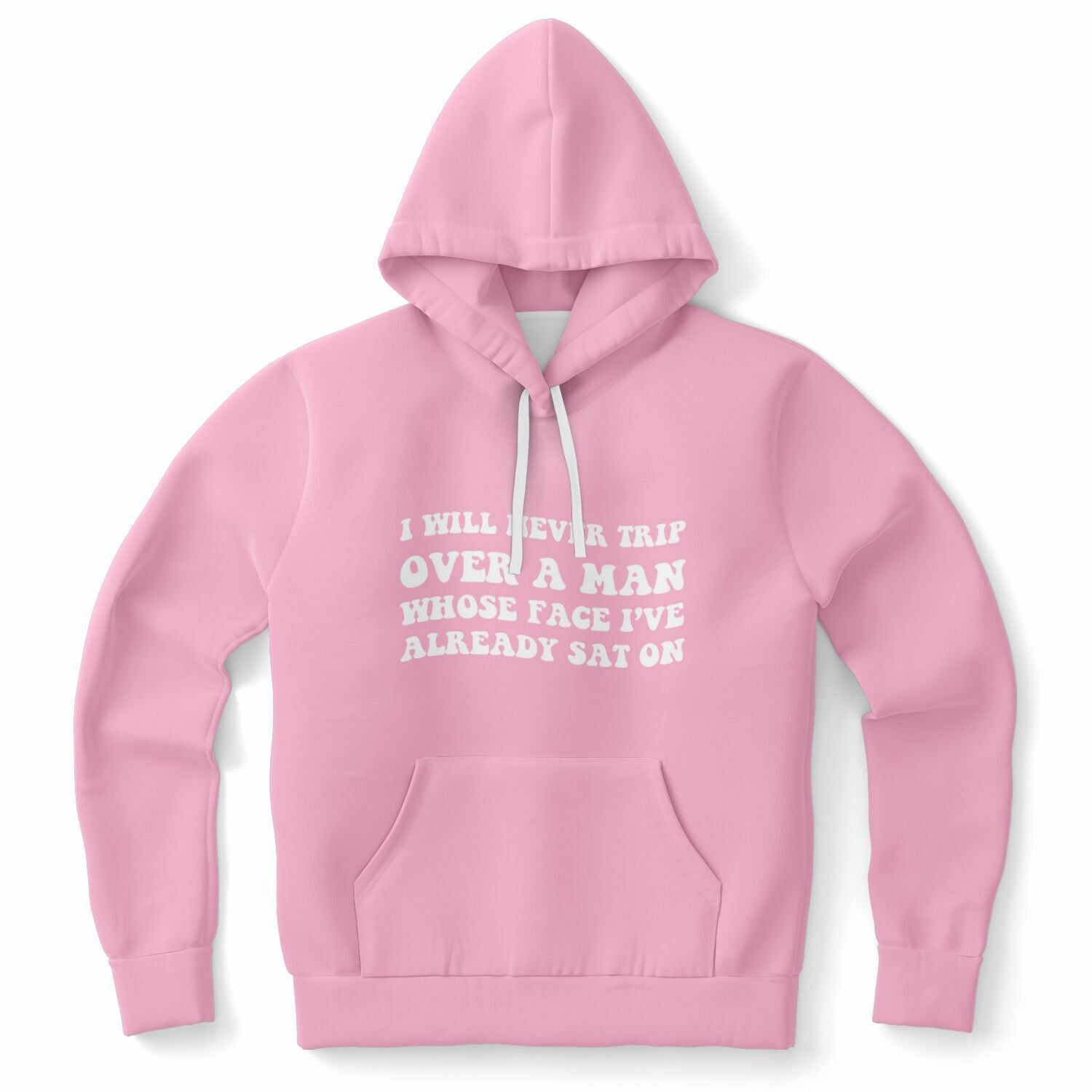 Pink hoodie featuring the phrase “I Will Never Trip Over A Man Whose Face I’ve Already Sat On” — savage glam vibes from CollegeWares.