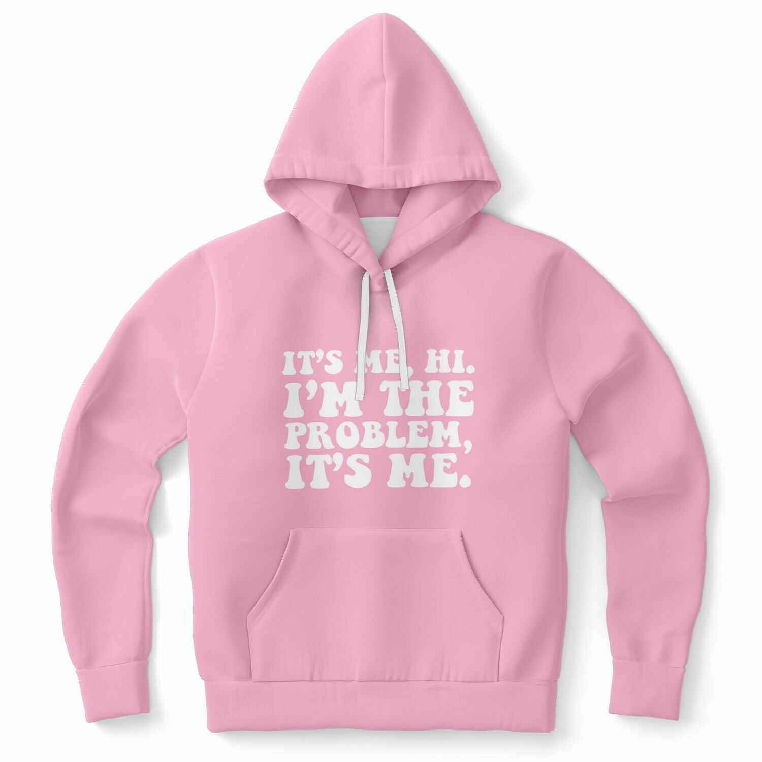 Pink hoodie with bold white text that reads “It’s Me. Hi. I’m The Problem, It’s Me.” — flirty, chaotic energy from CollegeWares.