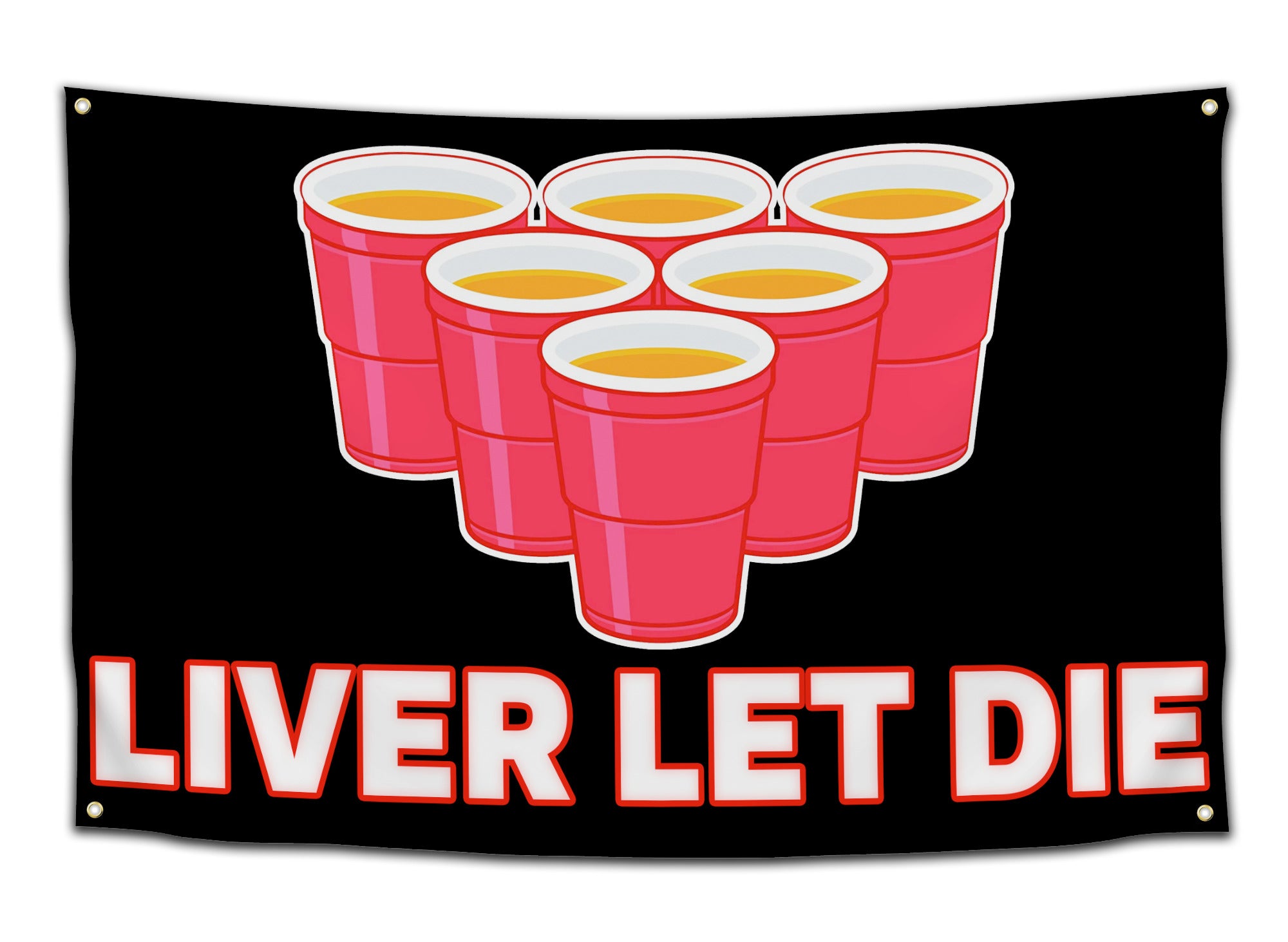 Flag featuring six red solo cups arranged in a beer pong triangle formation with the words “Liver Let Die” underneath — drinking party flag from CollegeWares.