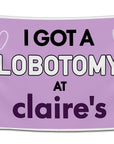 Funny college flag featuring the phrase “I Got My Lobotomy at Claire’s” in bold black and white text on a lavender background decorated with hand drawn white hearts. This college flag delivers absurd meme humor for dorm rooms, student spaces, and meme wall decor collections from CollegeWares.