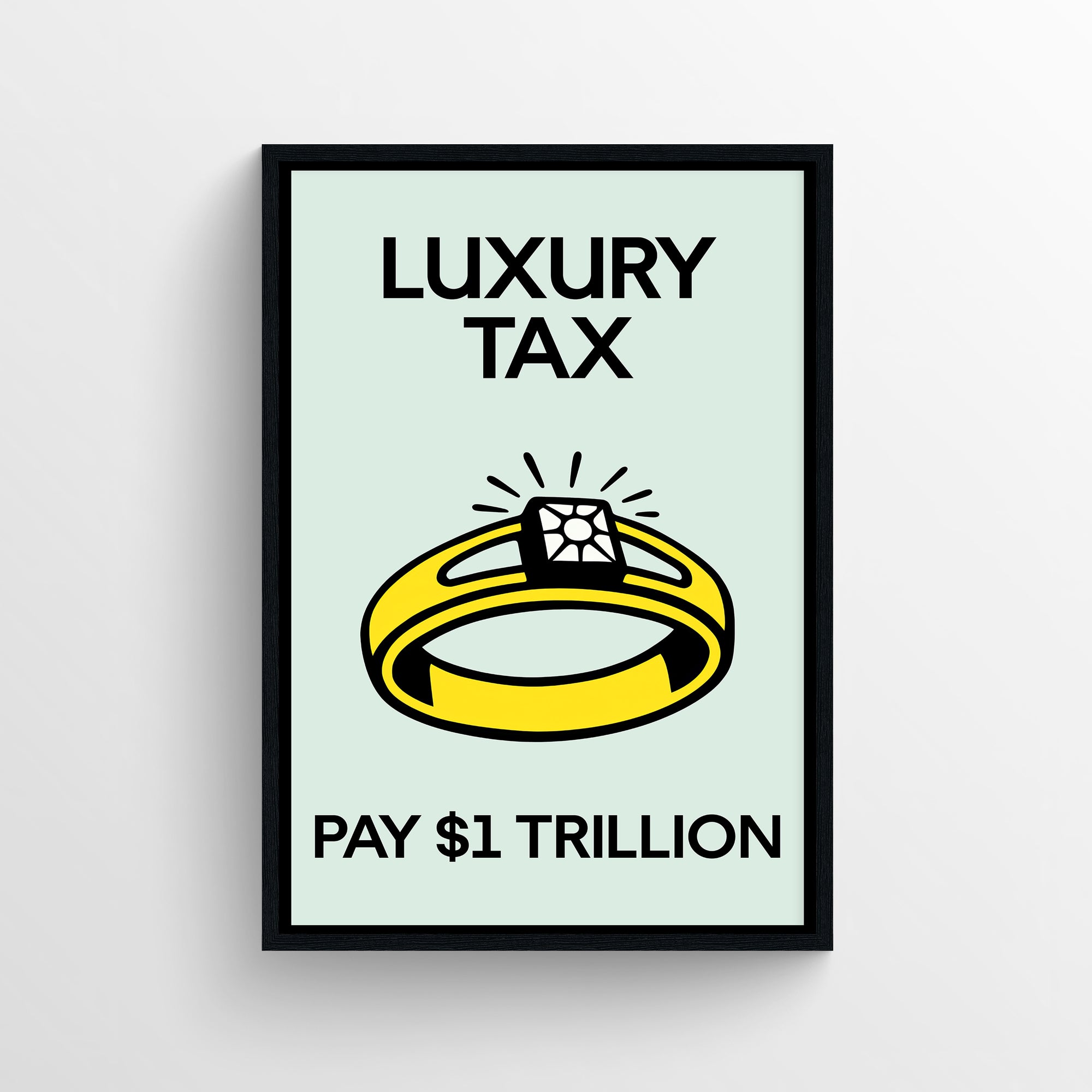 Minimalist “Luxury Tax — Pay $1 Trillion” poster featuring bold typography and a bright yellow diamond ring illustration — modern humorous wall art for dorms, apartments, and creative workspaces by CollegeWares.
