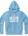 Blue hoodie featuring bold white text saying “Main Character Energy” — cinematic self-love vibes from CollegeWares.