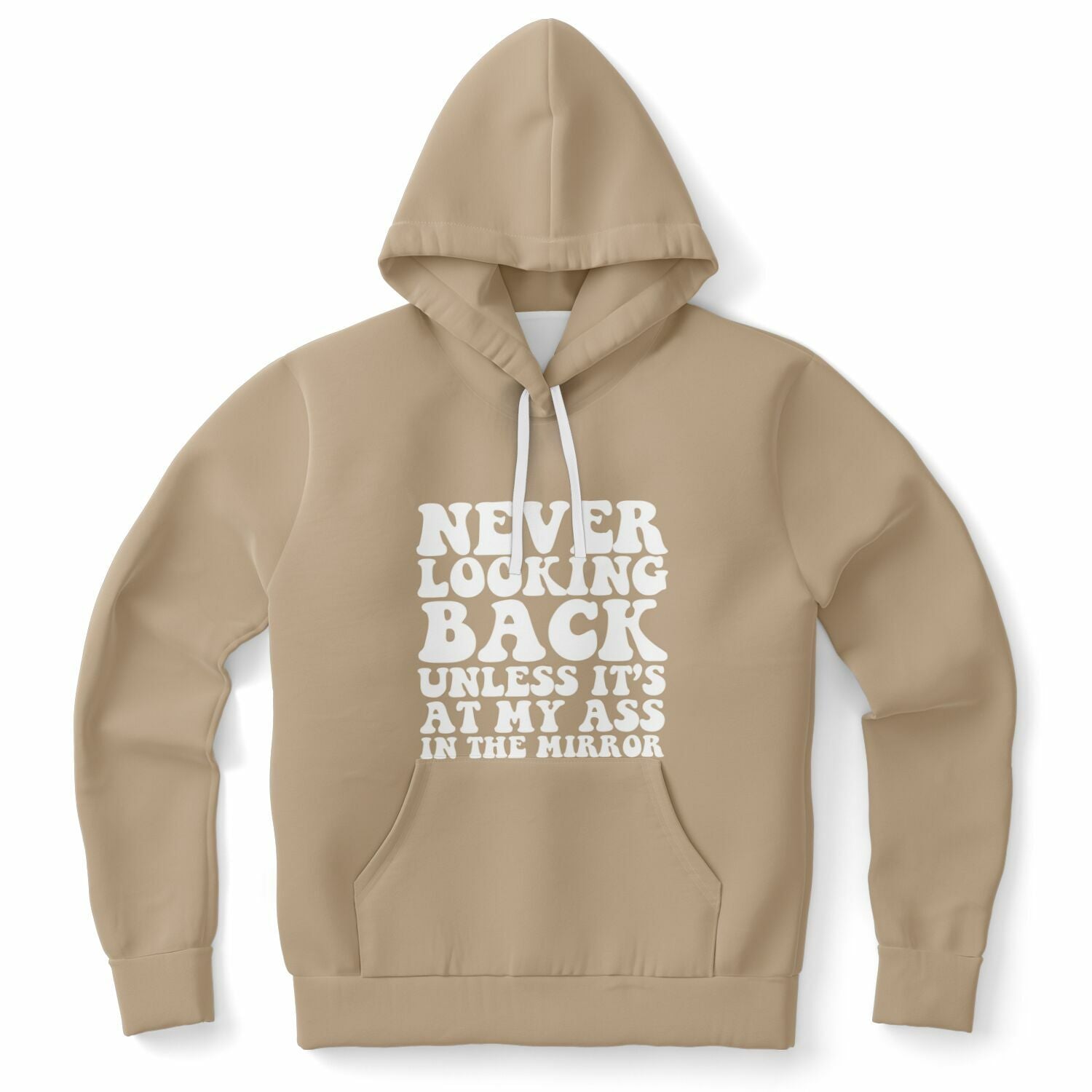 Brown hoodie with bold white text reading “NEVER LOOKING BACK UNLESS IT’S AT MY ASS IN THE MIRROR” — unapologetically thicc energy from CollegeWares.