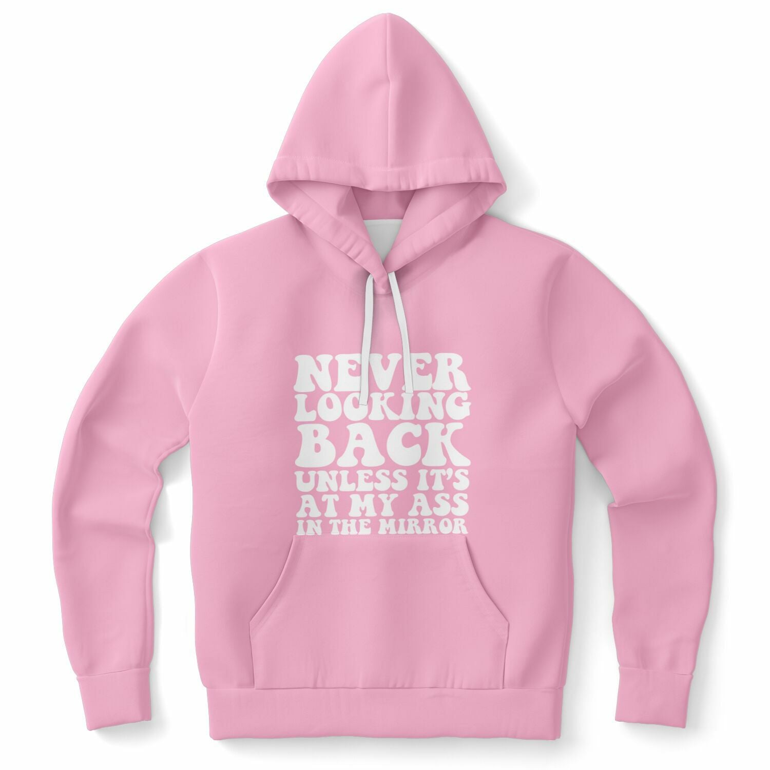 Pink hoodie featuring chunky white letters with the phrase “NEVER LOOKING BACK UNLESS IT’S AT MY ASS IN THE MIRROR” — playful, cheeky, and confident from CollegeWares.