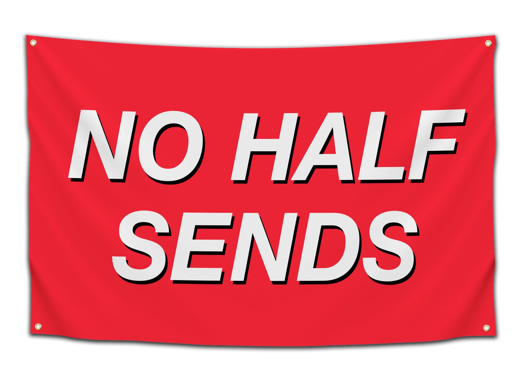 Flag with bold white and black shadowed text reading “No Half Sends” on a red background — motivational party flag from CollegeWares.