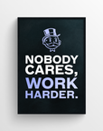 Nobody Cares, Work Harder Poster