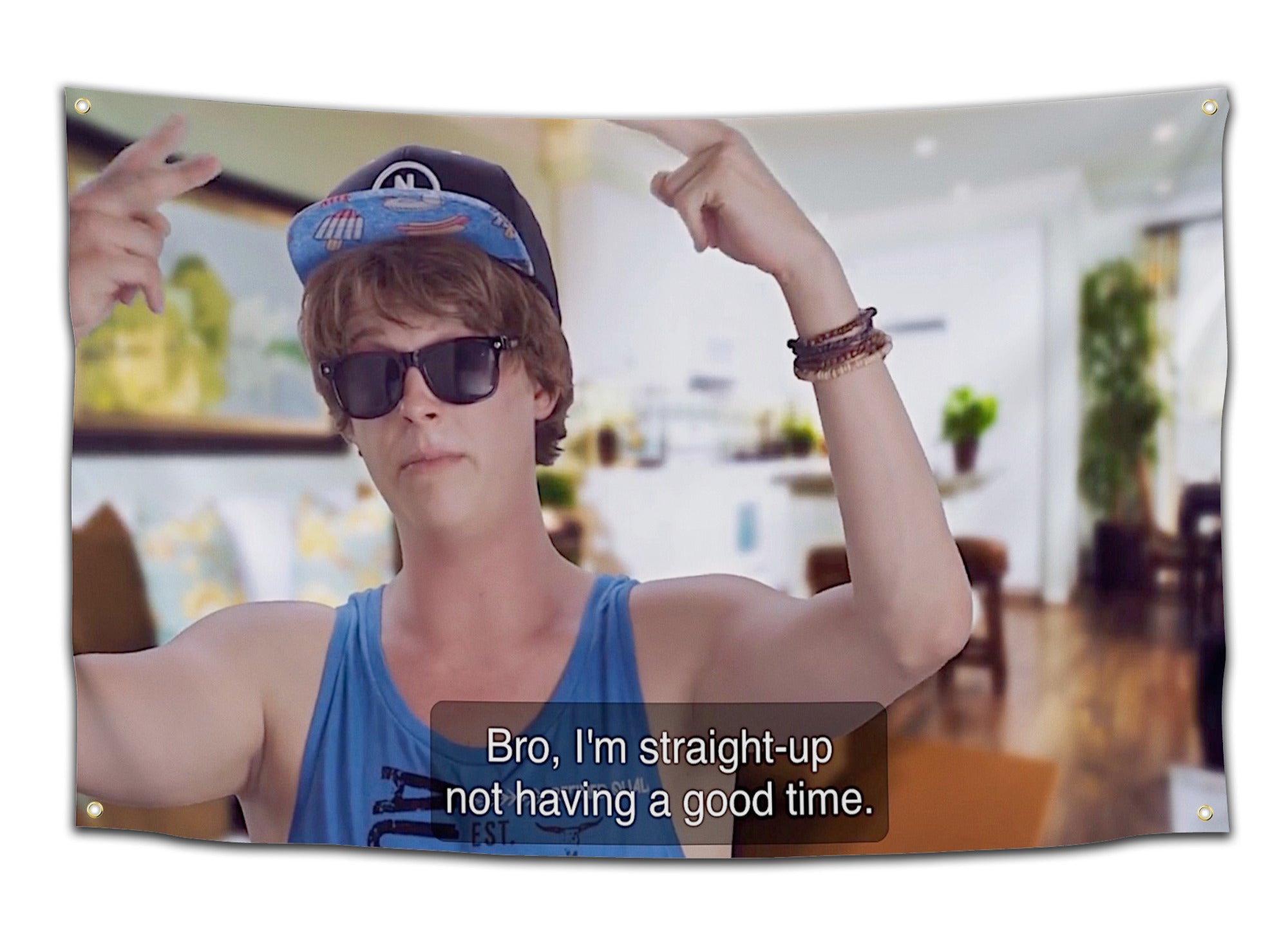 Flag featuring a young man in sunglasses and a cap with the subtitle “Bro, I’m straight-up not having a good time” — reality TV meme flag from CollegeWares.