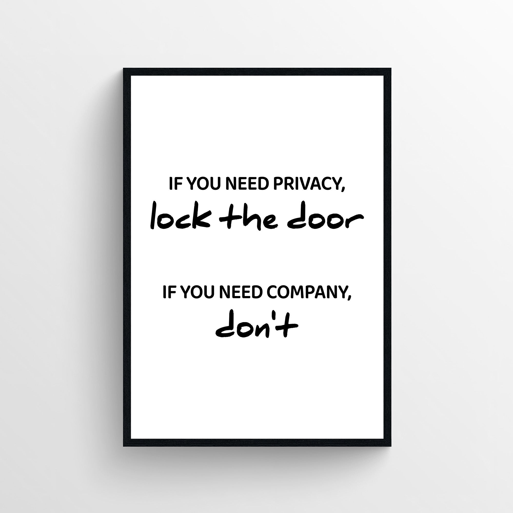 Minimalist funny bathroom poster with the text “If You Need Privacy, Lock the Door. If You Need Company, Don’t.” in bold and handwritten typography. Humorous bathroom wall art for guest bathrooms and restrooms from CollegeWares.
