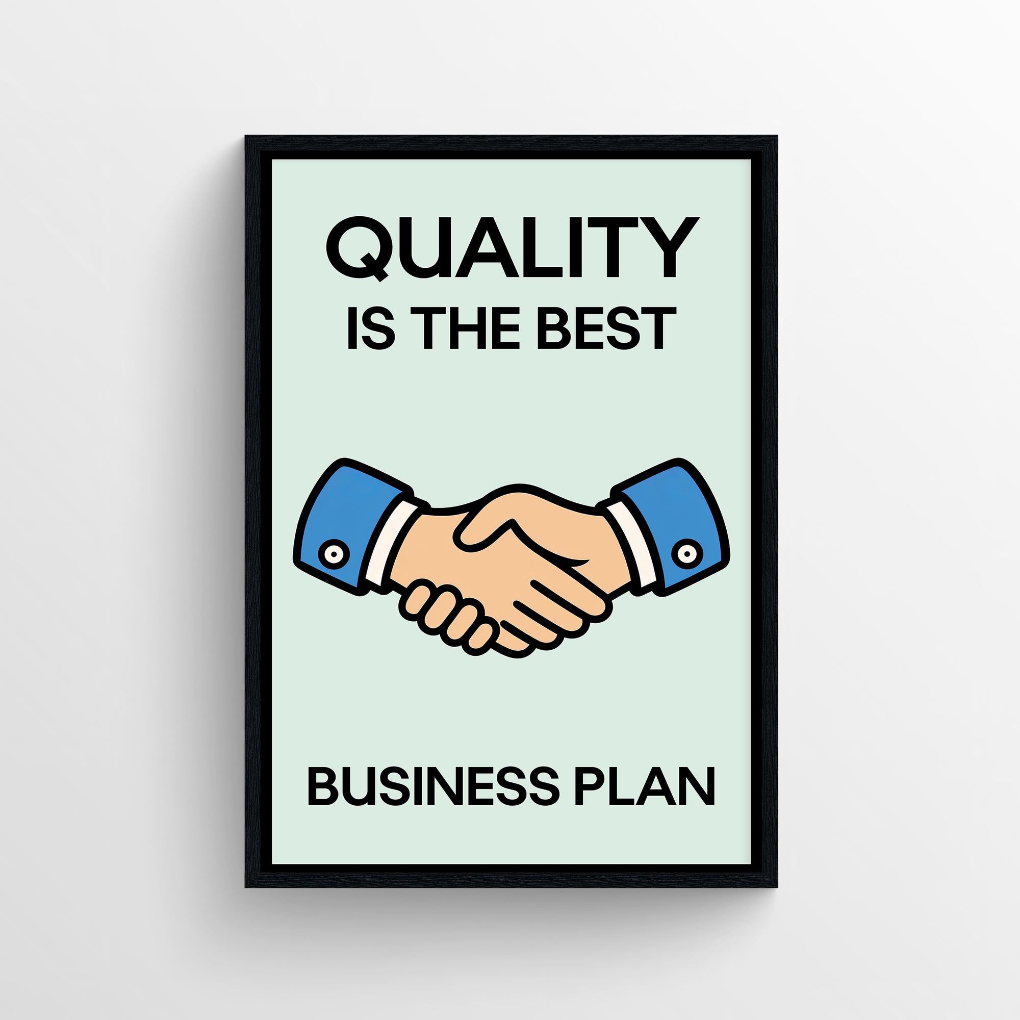 Minimalist motivational poster with bold text reading “Quality Is the Best Business Plan” and a clean handshake graphic — modern aesthetic wall decor for dorms, offices, and professional workspaces by CollegeWares.
