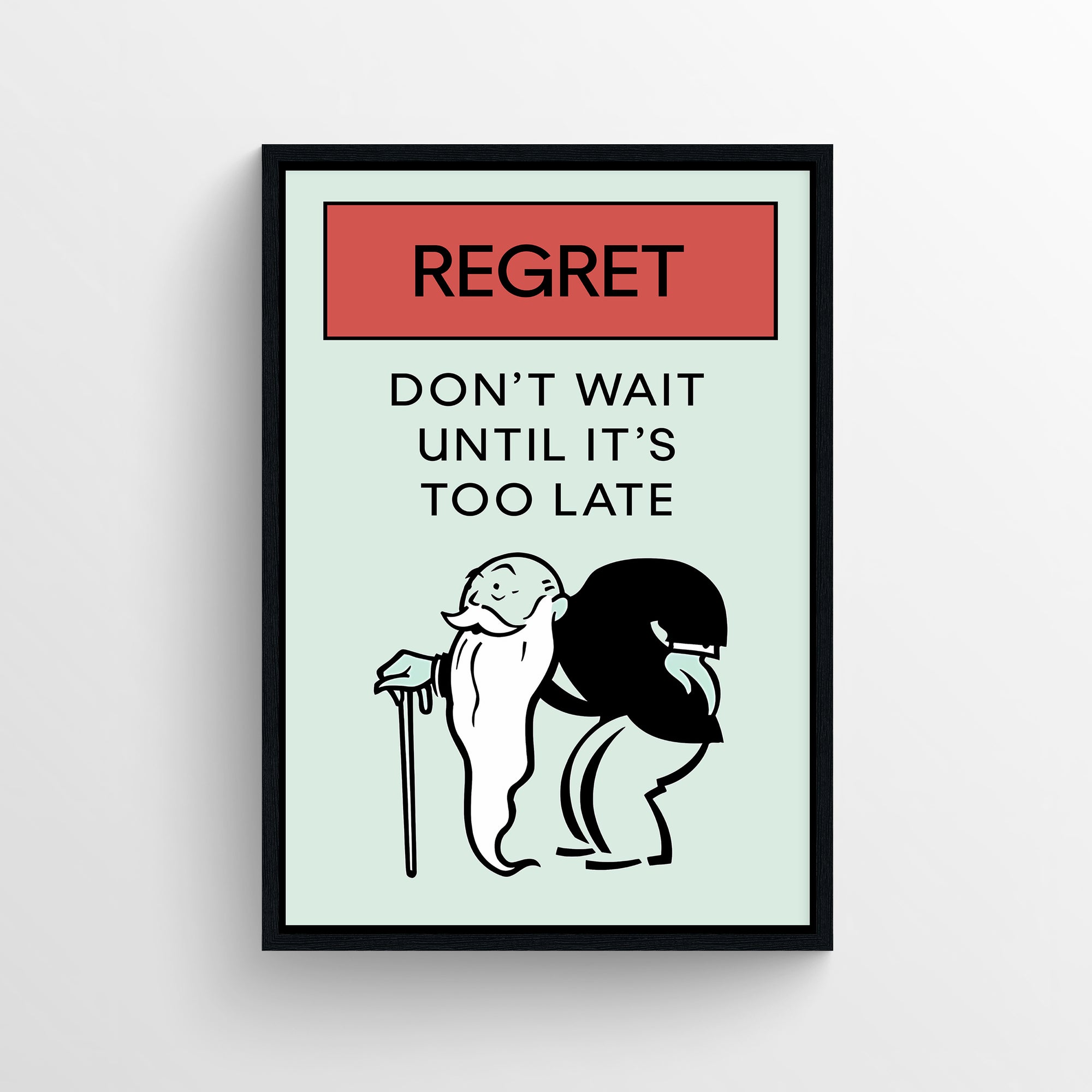 Poster with the heading “REGRET” in a red banner at the top, followed by the phrase “Don’t Wait Until It’s Too Late” in uppercase black font — a visual warning against procrastination. Below the message is a frail, elderly cartoon figure with a cane, hunched by the weight of a black number 8 ball — symbolic regret art from CollegeWares.