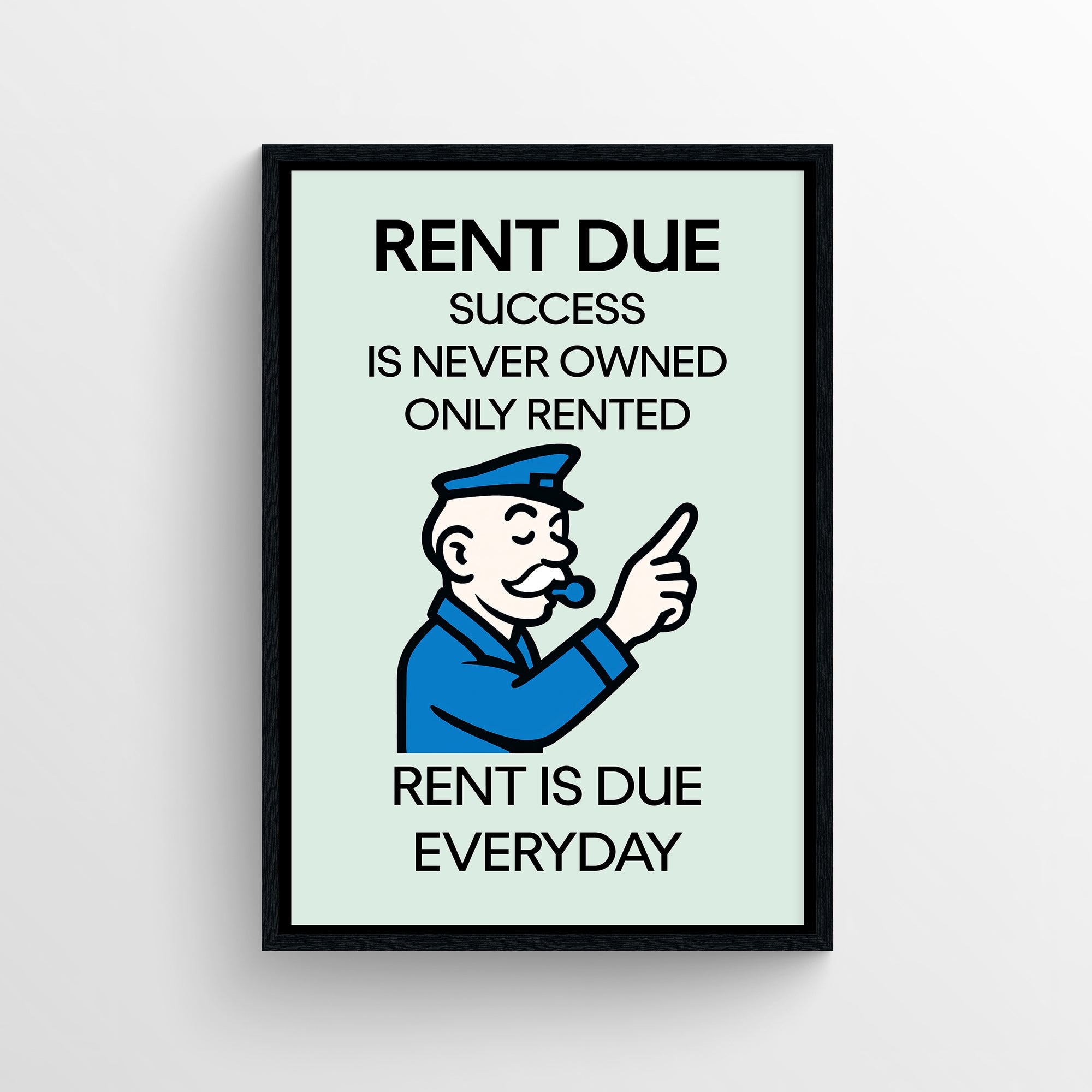 Motivational poster with bold text reading “Rent Due — Success Is Never Owned, Only Rented — Rent Is Due Everyday,” paired with a blue cartoon-style character illustration; modern wall decor for dorms, offices, and workspaces by CollegeWares.