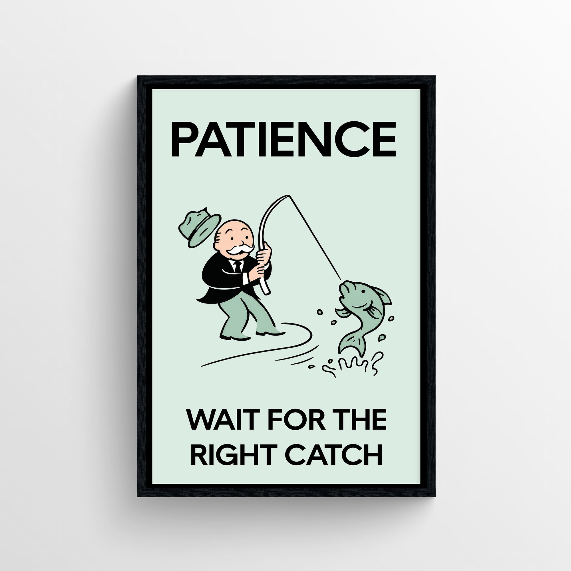 Mint-green motivational poster with bold black text and a cartoon fisherman catching a fish — modern aesthetic wall art for dorms, home offices, and apartments by CollegeWares.