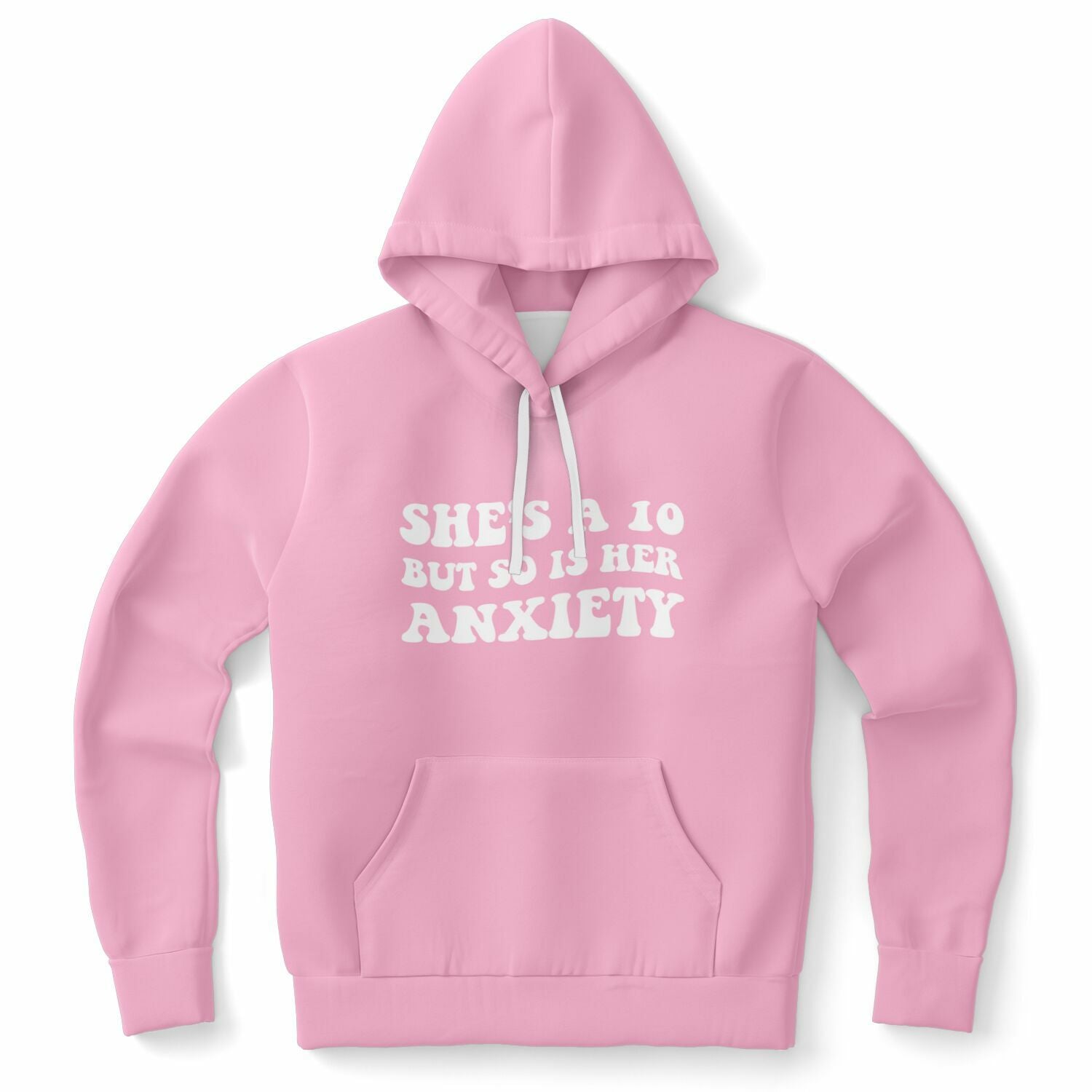 Pink hoodie with chunky white retro letters that say “She’s a 10 But So Is Her Anxiety” — chaotic mental health humor from CollegeWares.