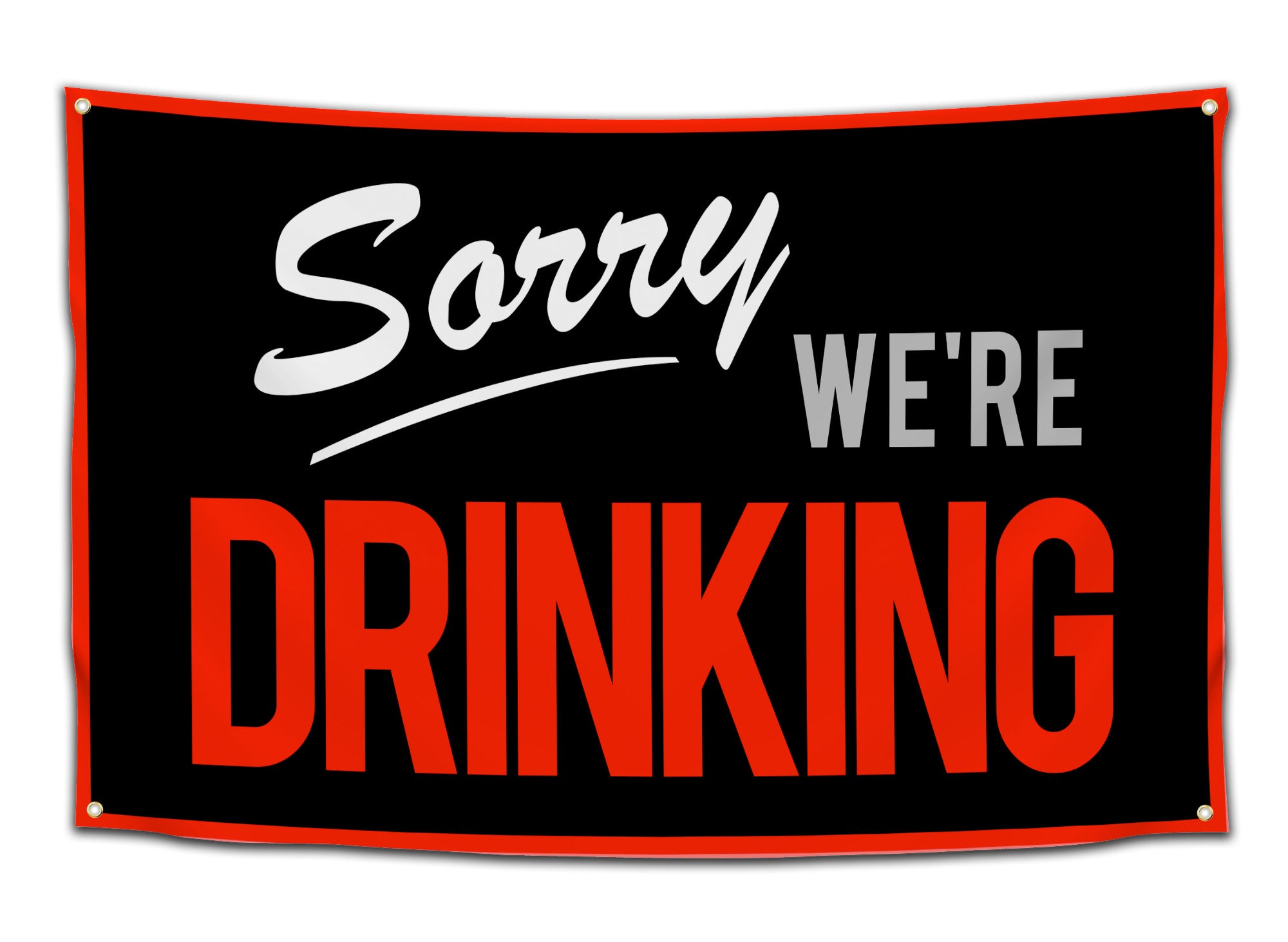 Black flag that reads “Sorry We’re Drinking” in vintage script and block font, with red and white lettering — classic pregame decor from CollegeWares.
