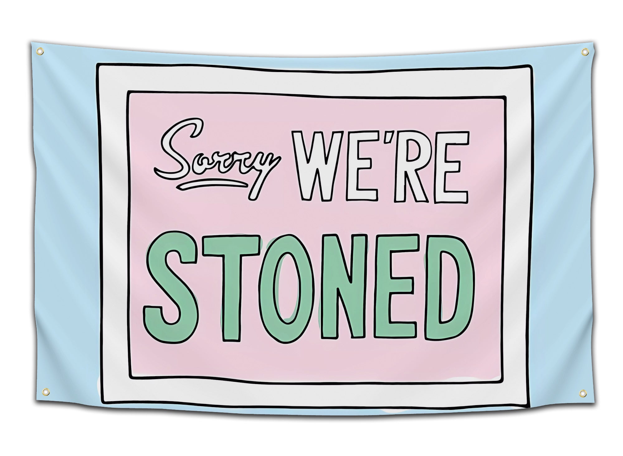 Flag with pastel blue, pink, and green retro sign saying “Sorry We’re Stoned” — weed party flag from CollegeWares.