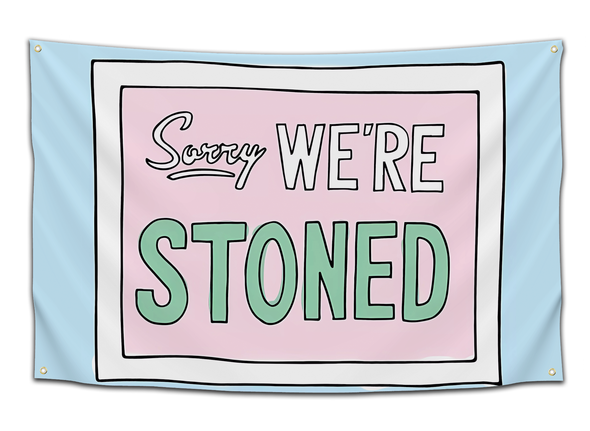 Sorry We&#39;re Stoned Flag - CollegeWares