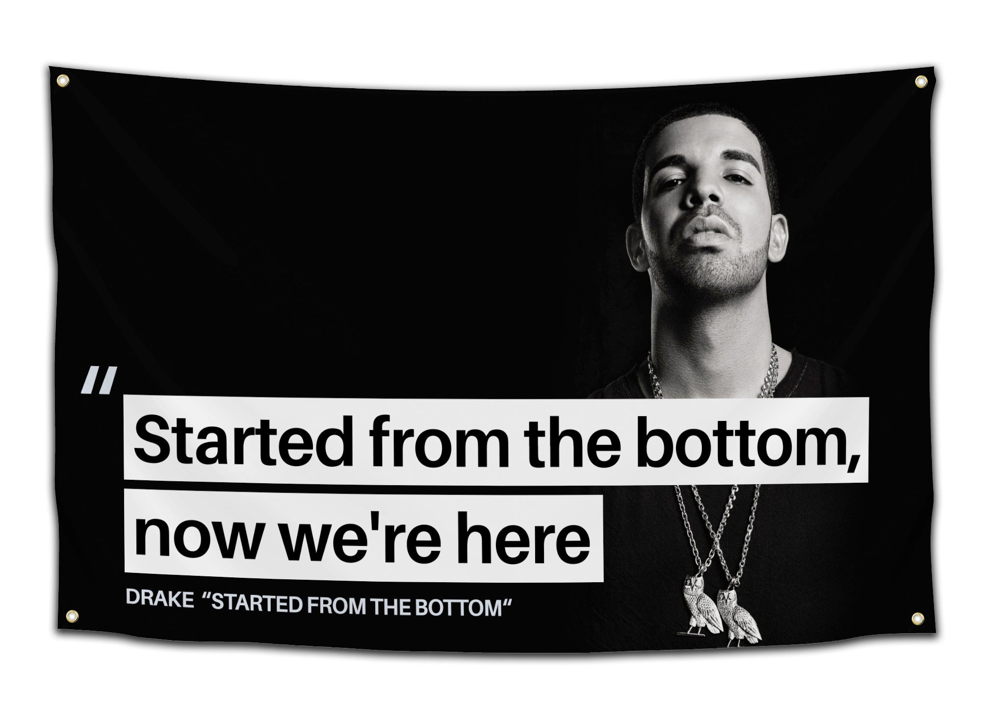 Flag featuring a black-and-white photo of Drake next to the quote “Started from the bottom, now we’re here” — iconic rapper quote flag from CollegeWares.