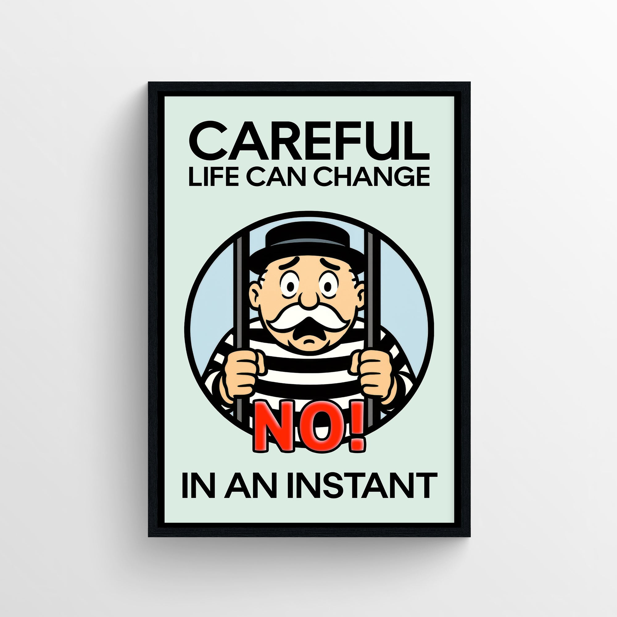Minimalist caution-themed poster with bold text and a cartoon inmate behind bars, featuring a red “NO!” warning — modern wall art for dorms, studios, and apartment spaces by CollegeWares.
