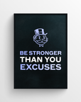 Stronger Than Your Excuses Motivation Poster - CollegeWares