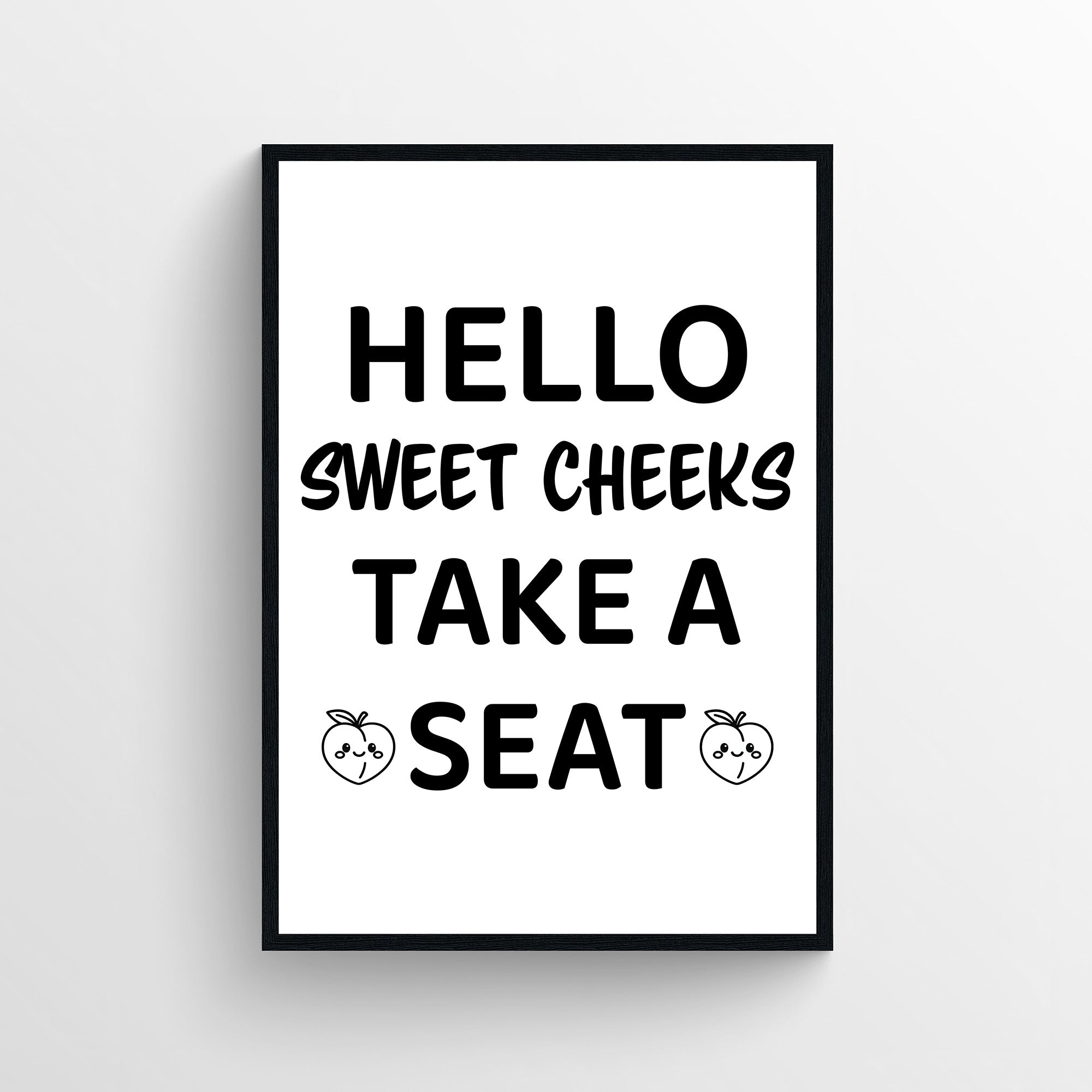 Funny bathroom poster with the text “Hello Sweet Cheeks Take a Seat” in bold typography with peach illustrations. Playful bathroom wall art designed for guest bathrooms and restrooms from CollegeWares.