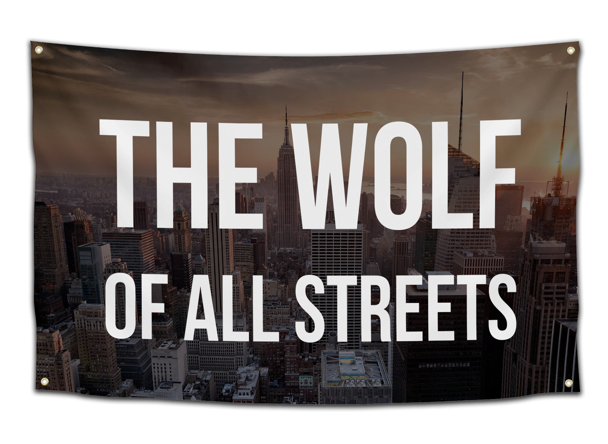 Flag featuring bold white text saying “The Wolf of All Streets” over a dramatic New York City skyline at sunset — motivational cityscape flag from CollegeWares.