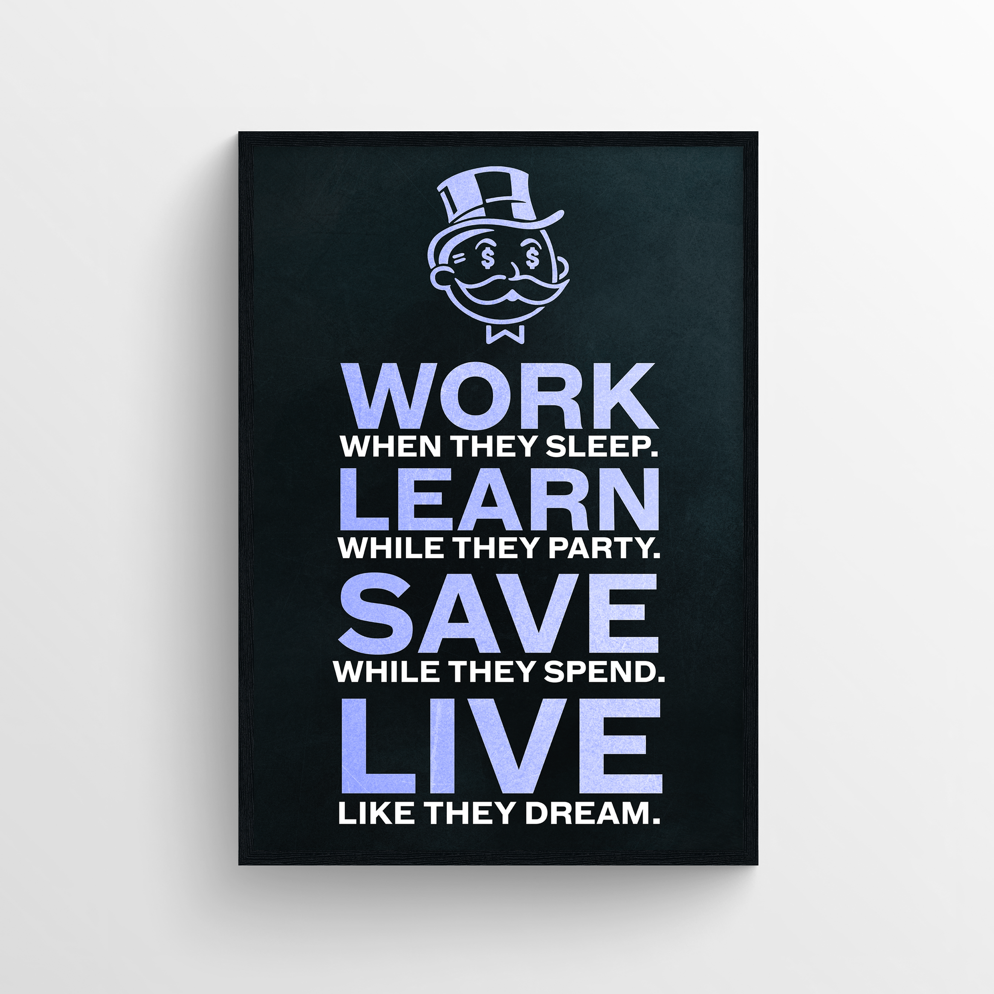 Work Learn Save Live Motivation Poster - CollegeWares