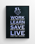 Work Learn Save Live Motivation Poster - CollegeWares