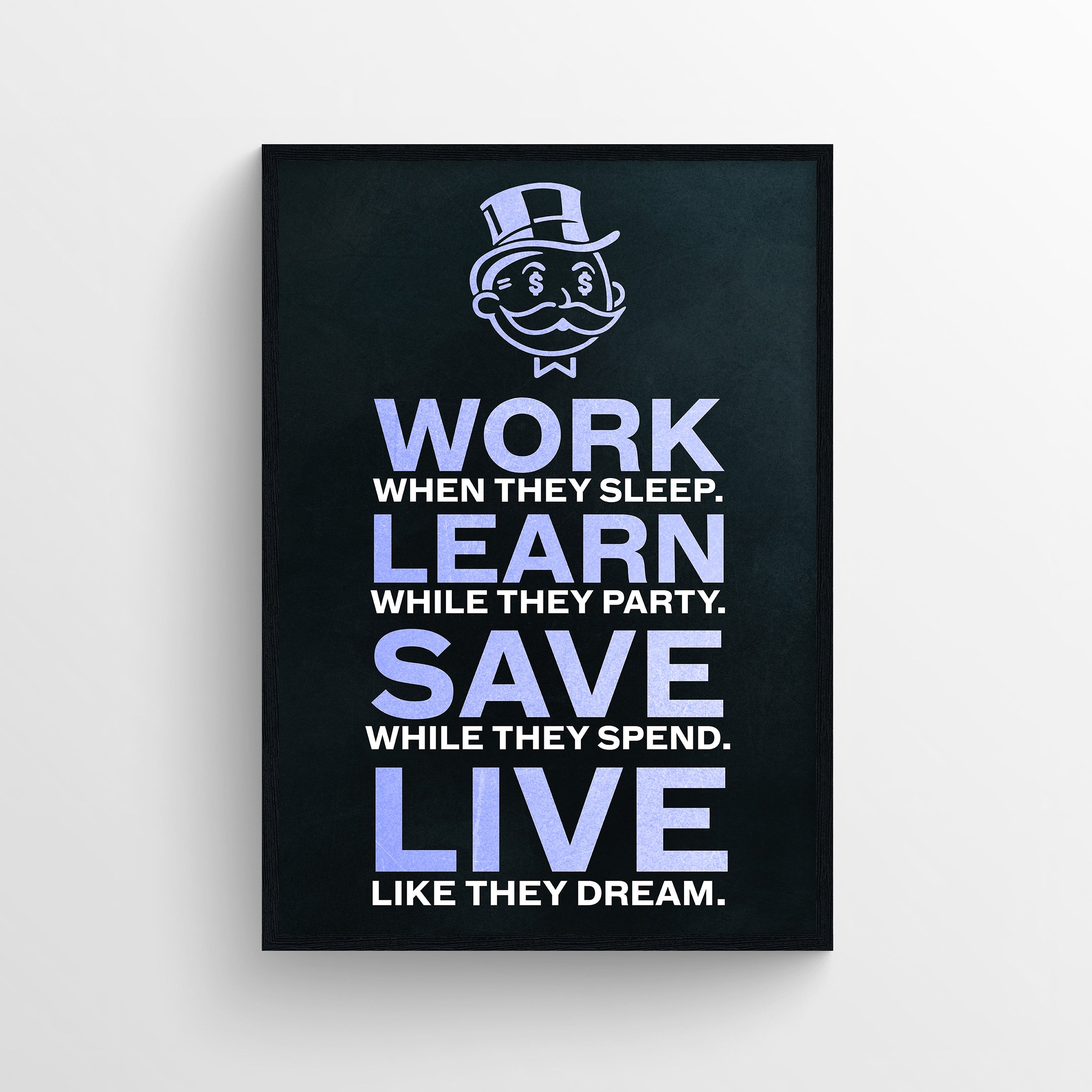 Work Can Save Work Learn Save Live Poster | Inspirational Money Decor - CollegeWares