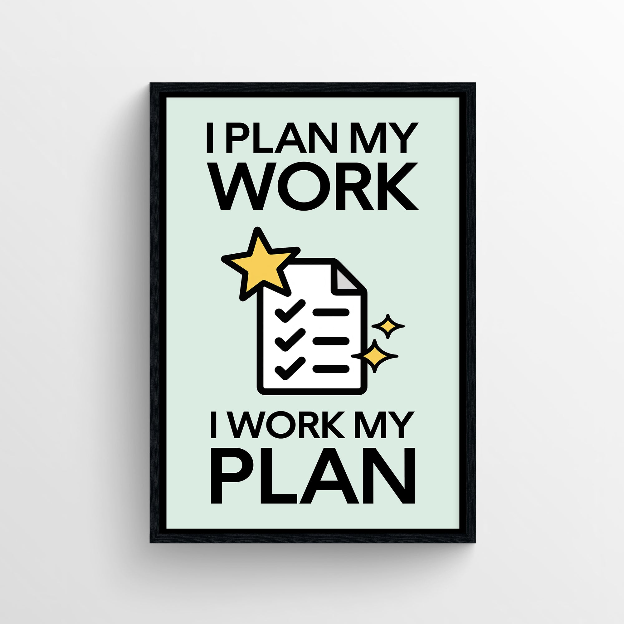 Minimalist motivational poster with bold text reading “I Plan My Work, I Work My Plan” and a clean checklist illustration with gold stars — ideal modern wall decor for dorms, study spaces, and home offices by CollegeWares.