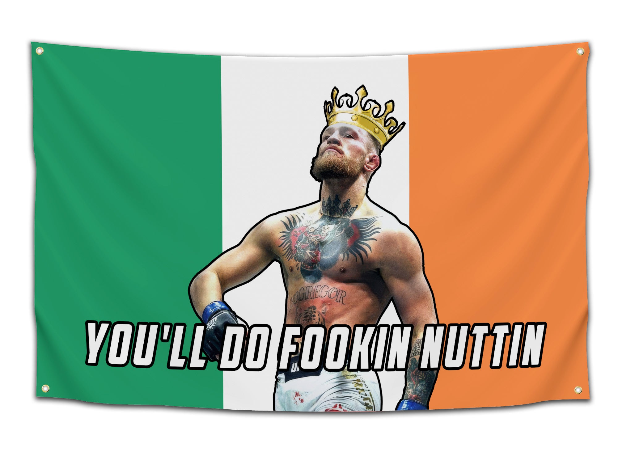 Irish flag with a crowned MMA fighter posing shirtless and text that says “You’ll Do Fookin’ Nuttin” — funny fight-themed dorm flag by CollegeWares.