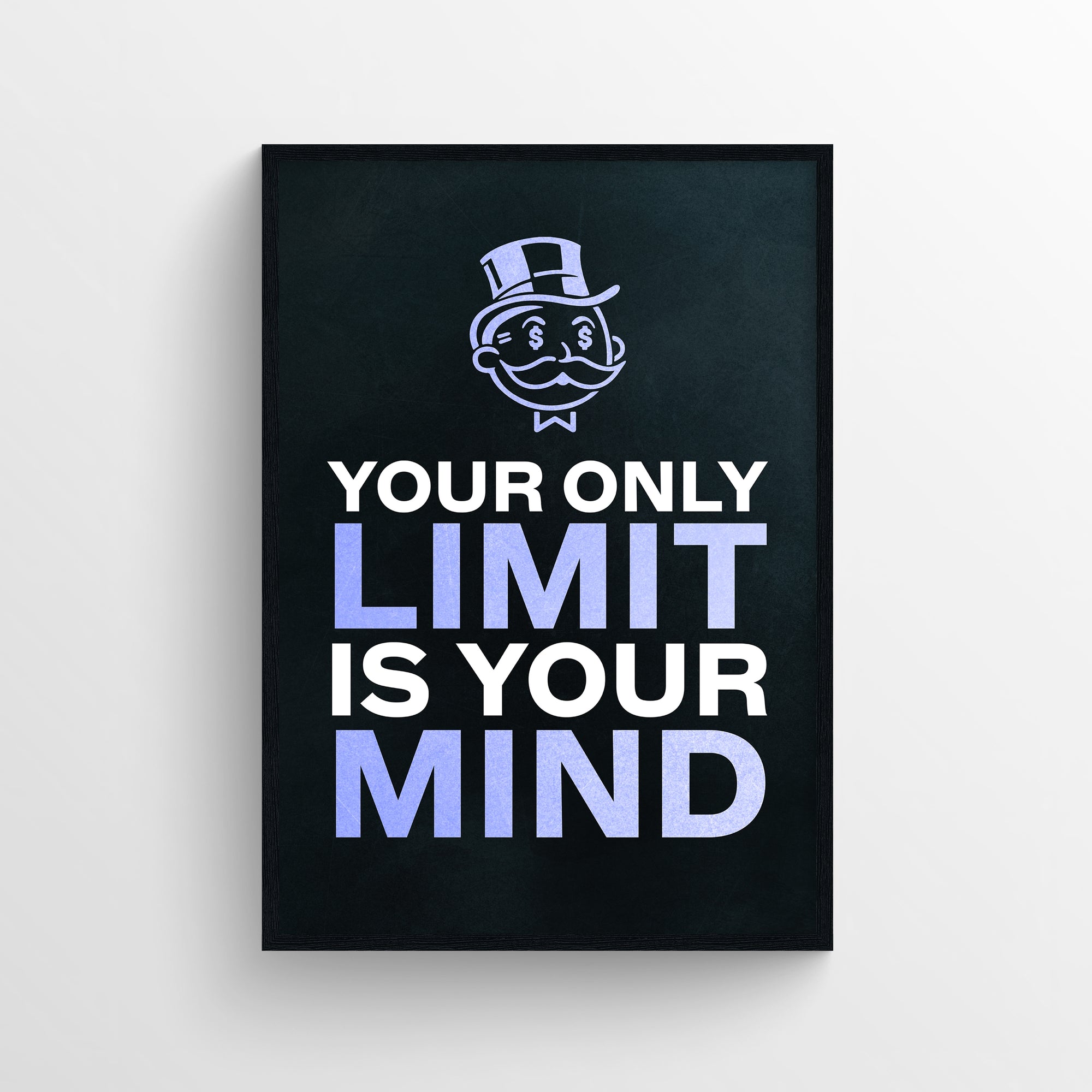 Poster with the motivational quote “Your Only Limit Is Your Mind” in stacked bold text, where “LIMIT” and “MIND” are highlighted in light purple to reinforce the hidden message: mental limits are self-imposed. Set against a dark background with the money-hat mascot overhead — premium motivational decor by CollegeWares.