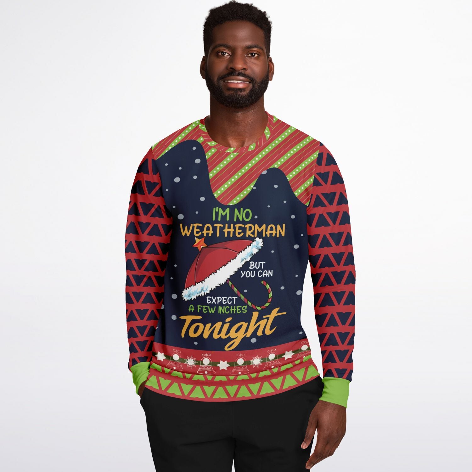 I’m No Weatherman, But Expect a Few Inches Christmas Sweatshirt