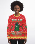 Too Lit to Quit Christmas Sweatshirt