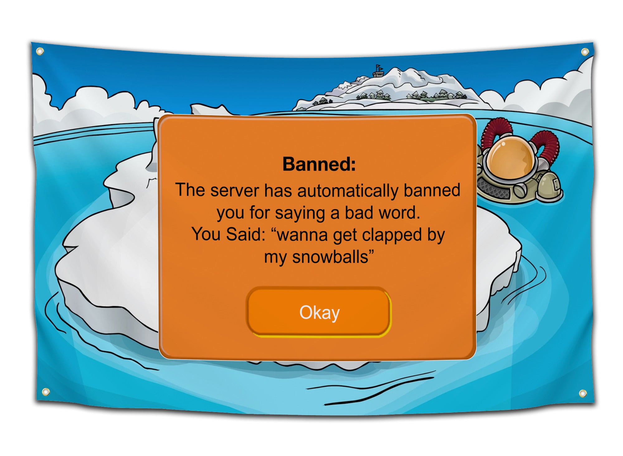 Funny Club Penguin ban parody flag saying “wanna get clapped by my snowballs” – bold and hilarious dorm flag from CollegeWares.