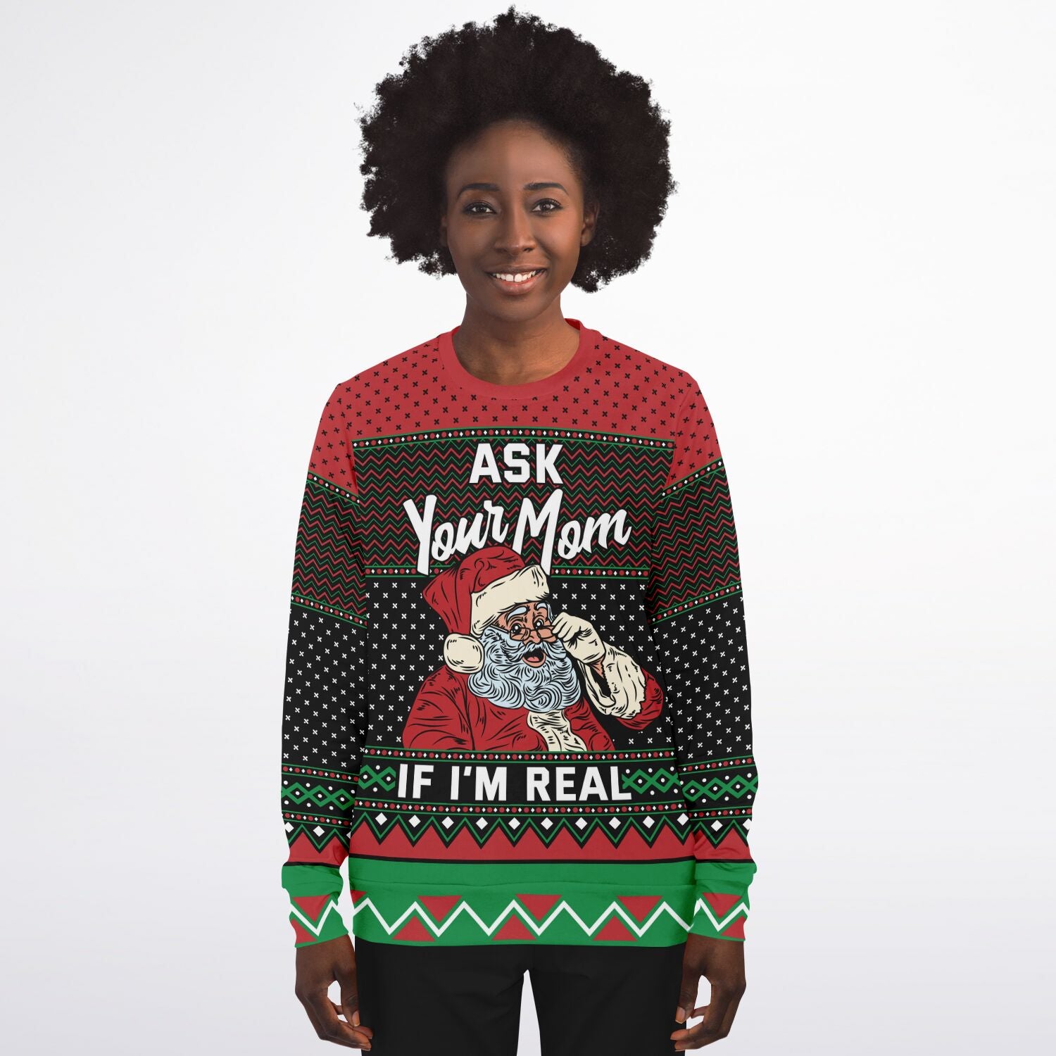 Ask Your Mom if I&#39;m Real Christmas Sweatshirt