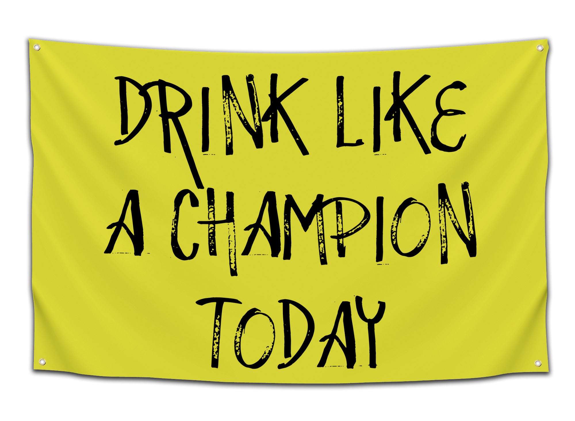 Bright yellow flag with bold black text saying “Drink Like A Champion Today” – perfect funny drinking decor from CollegeWares.