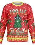 Too Lit to Quit Christmas Sweatshirt