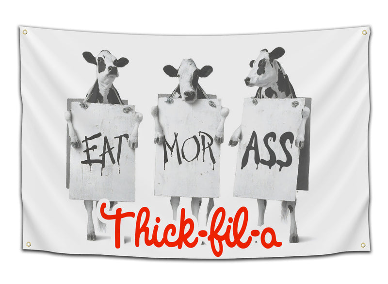 White flag featuring three cows holding signs that read “Eat Mor Ass,” parodying Chick-fil-A ads – hilarious CollegeWares dorm flag.