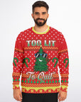 Too Lit to Quit Christmas Sweatshirt