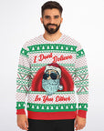 I Don't Believe In You Either Christmas Sweatshirt