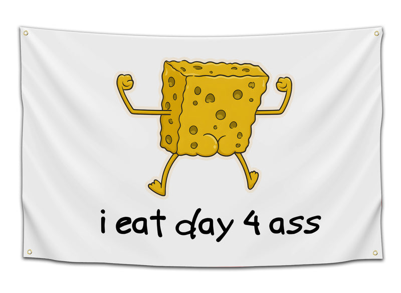 Funny college flag featuring a muscular cartoon sponge character flexing with the phrase “i eat day 4 ass” in playful handwritten style text on a white background. This meme inspired dorm room banner combines festival coded humor and internet comedy for college apartments, student bedrooms, and meme wall decor collections from CollegeWares.
