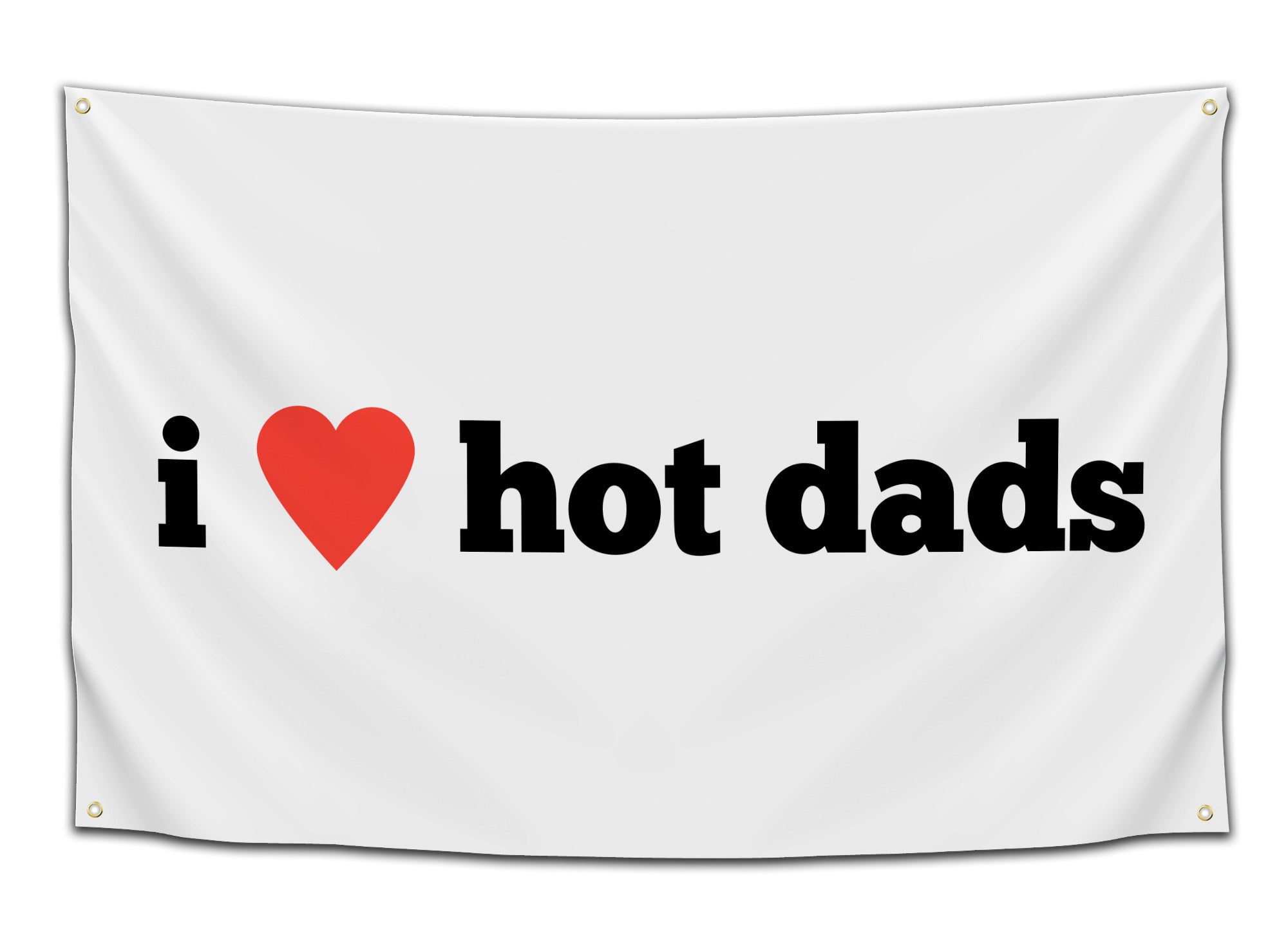 White flag with bold black text that says “i ❤️ hot dads” with a red heart graphic – funny college banner from CollegeWares.