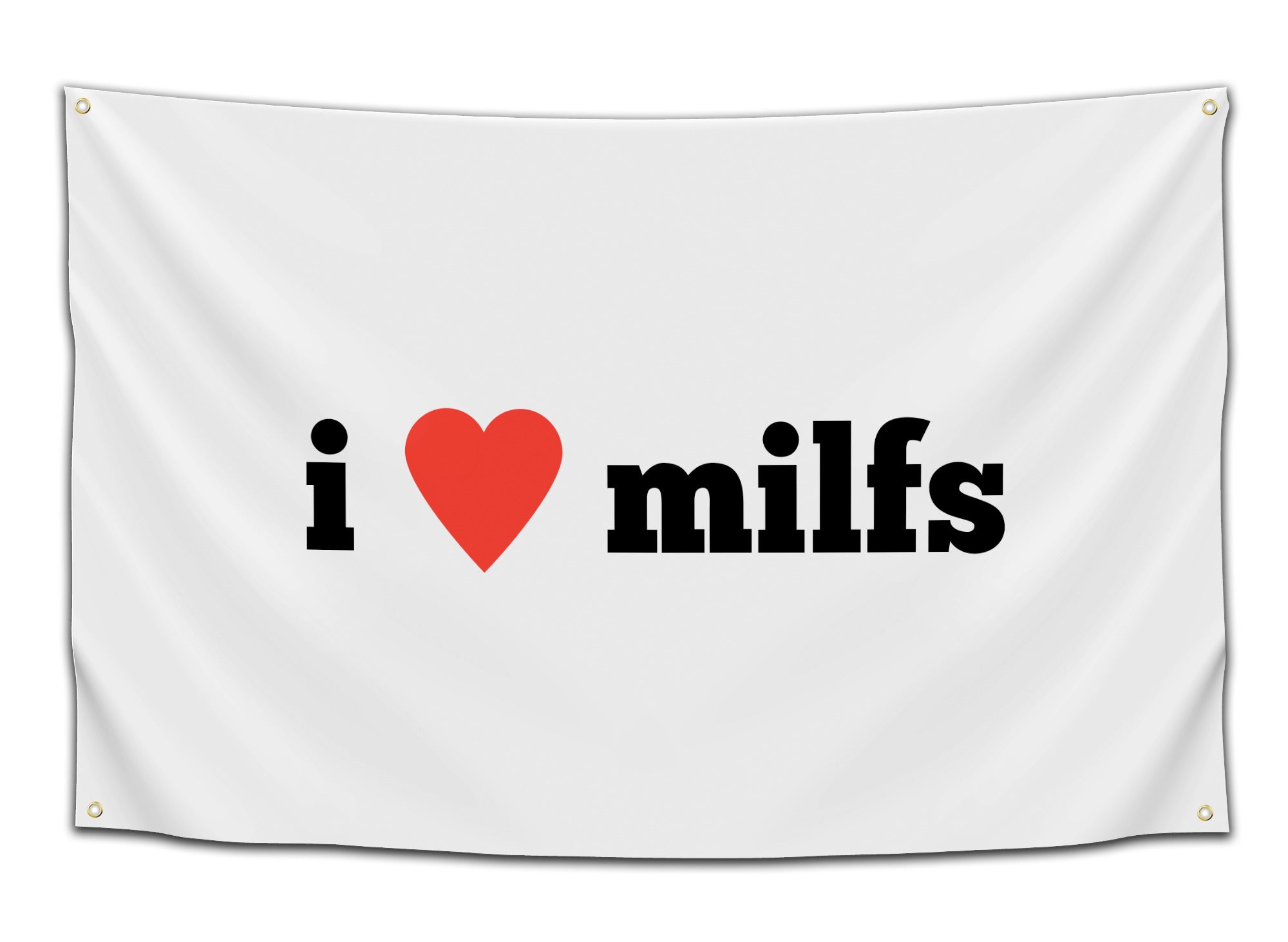 White flag with bold black text that says “i ❤️ milfs” with a big red heart – funny MILF appreciation flag from CollegeWares.
