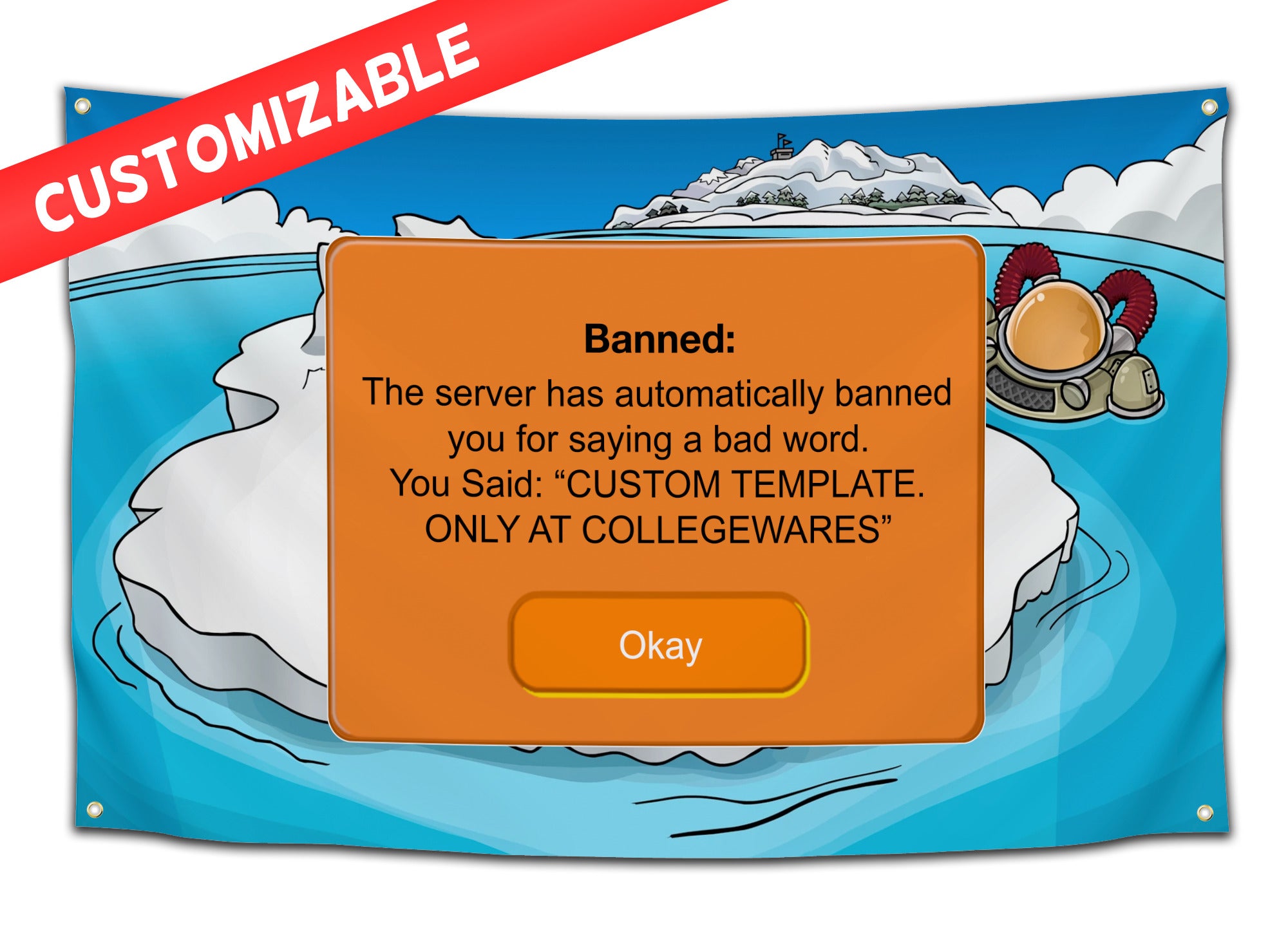 Customizable penguin ban screen flag parodying Club Penguin, featuring a humorous ban message and iceberg background – funny college dorm decor by CollegeWares.