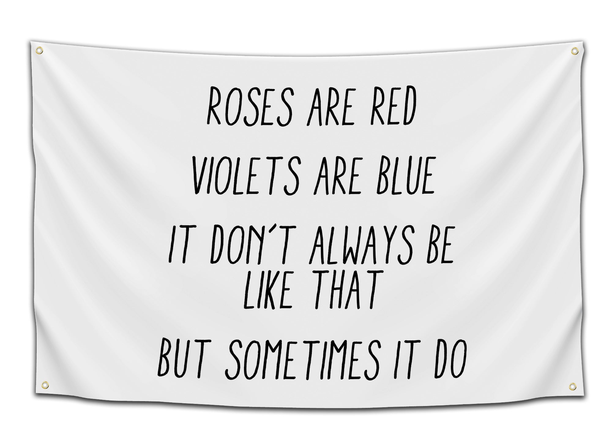 Flag featuring the text “Roses are red, sometimes it do, be like that tho” on a pink background — funny poetic meme flag from CollegeWares.